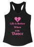 Tank Top Life is Better.....